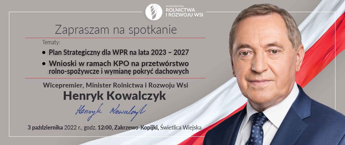 Spotkanie z Ministrem Rolnictwa i Rozwoju Wsi Henrykiem Kowalczykiem